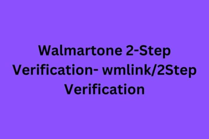 Walmartone 2-Step Verification- wmlink2Step Verification