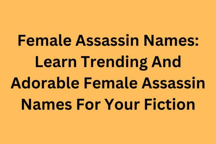 Female Assassin Names